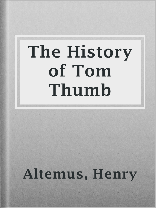 Title details for The History of Tom Thumb by Henry Altemus - Available